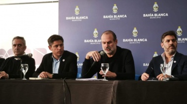 Kicillof anunció diez medidas por un total estimado de $ 270.000 millones para Bahía Blanca